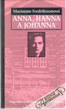 Anna, Hanna a Johanna - Fredrikssonová Marianne