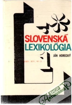 Slovenská lexikológia - Horecký Ján