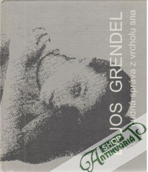 Cudná správa z vrcholu sna - Grendel Lajos