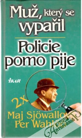 Muž, který se vypařil, Policie pomo pije - Sjowallová Maj, Wahloo Per