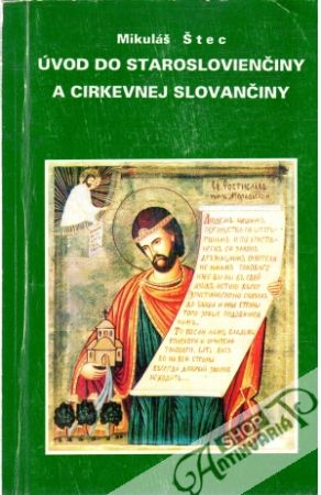 Úvod do staroslovienčiny a cirkevnej slovančiny - Štec Mikuláš
