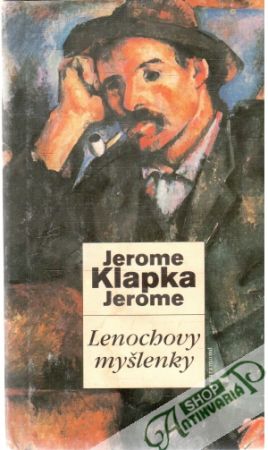 Lenochovy myšlenky - Jerome Klapka Jerome