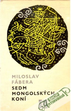 Sedm mongolských koní - Fábera Miloslav