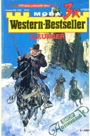 3x western - bestseller 5/2004 - Unger Gert Fritz