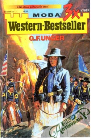 3x western - bestseller 32. - Unger Gert Fritz
