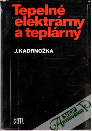 Tepelné elektrárny a teplárny - Kadrnožka Jaroslav