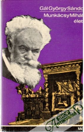 Munkácsy Mihály élete - Sándor Gál Gyorgy