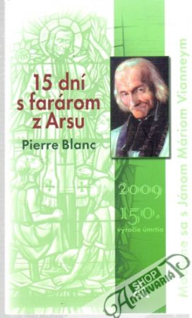 15 dní s farárom z Arsu - Blanc Pierre