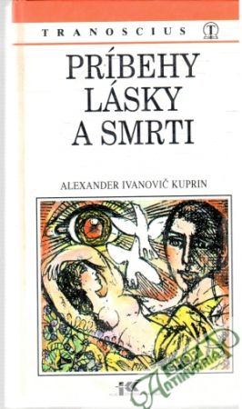 Príbehy lásky a smrti - Kuprin Alexander Ivanovič