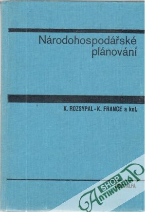 Národohospodářské plánování - Rozsypal K., France K. a kol.