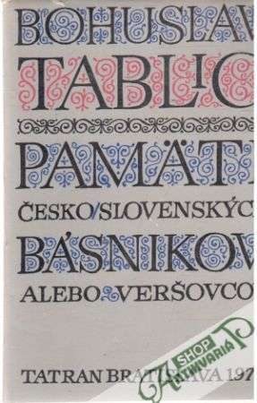 Pamäti česko - slovenských básnikov alebo veršovcov - Tablic Bohuslav