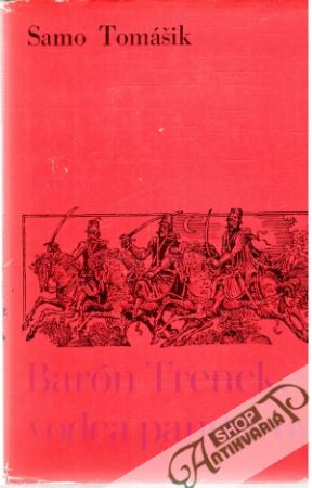 Barón Trenck, vodca pandúrov - Tomášik Samo