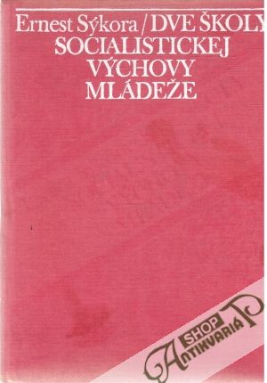 Dve školy socialistickej výchovy mládeže - Sýkora Ernest