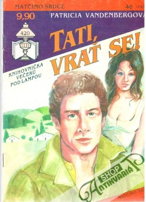 Tati, vrať se! - Vandenbergová Patricia