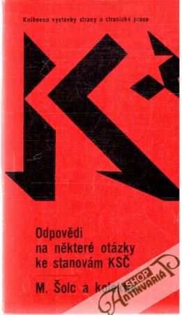 Odpovědi na některé otázky ke stanovám KSČ - Šolc M. a kolektív