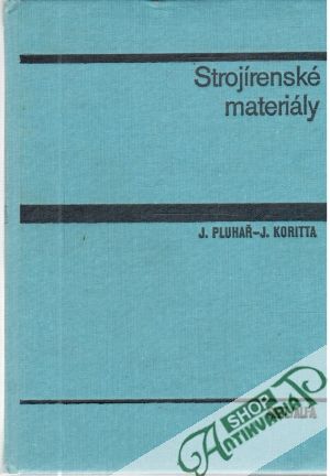 Strojírenské materiály - Pluhař J., Koritta J.