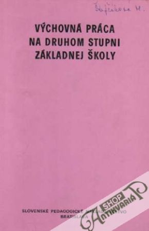 Výchovná práca na druhom stupni ZŠ - Kolektív autorov
