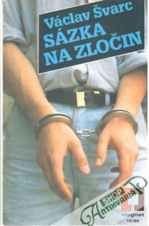 Sázka na zločin - Švarc Václav