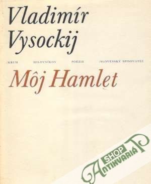 Môj Hamlet - Vysockij Vladimír