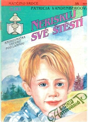 Neriskuj své štěstí - Vandenbergová Patricia