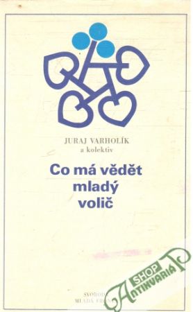 Co má vědět mladý volič - Varholík Juraj a kolektív