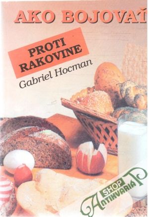 Ako bojovať proti rakovine - Hocman Gabriel
