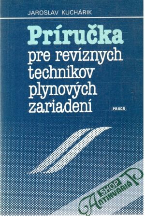 Príručka pre revíznych technikov plynových zariadení - Kuchárik Jaroslav