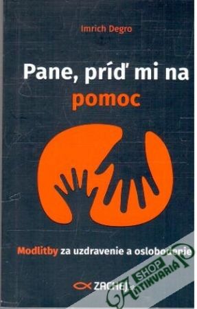 Pane, príď mi na pomoc - Degro Imrich