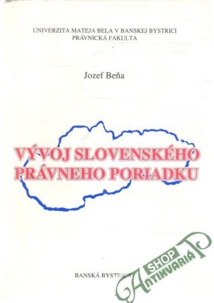 Vývoj slovenského právneho poriadku - Beňa Jozef