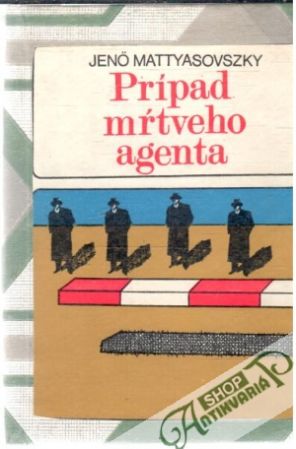 Prípad mŕtveho agenta - Mattyasovszky Jeno