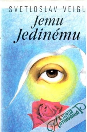 Jemu jedinému - Veigl Svetloslav