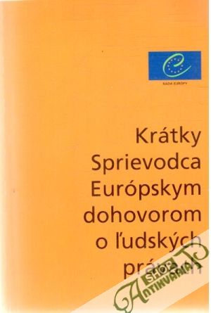 Krátky sprievodca Európskym dohovorom o ľudských právach - Kolektív autorov