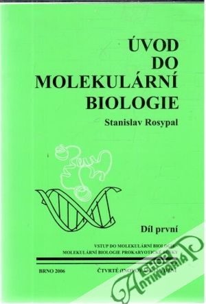 Úvod do molekulární biologie - díl první - Rosypal Stanislav