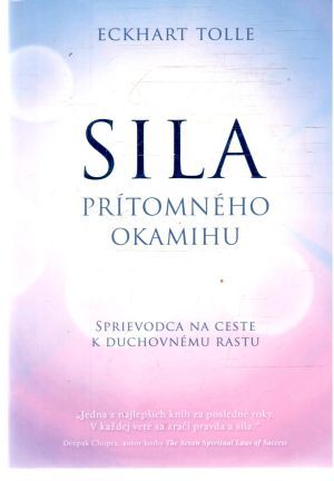 Sila prítomného okamihu - Tolle Eckhart