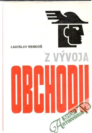 Z vývoja obchodu - Rendoš Ladislav
