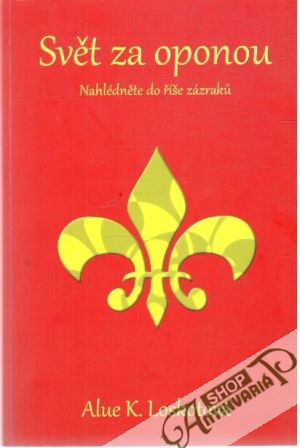 Svět za oponou - Loskotová Alue K.