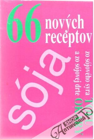 66 nových receptov - sója - Kolektív autorov