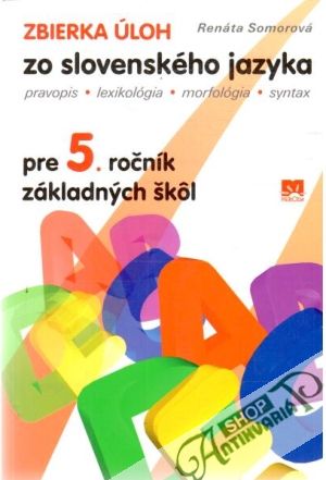 Zbierka úloh zo slovenského jazyka pre 5.ročník ZŠ - Somorová Renáta