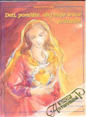 Deti, pomôžte, aby moje srdce zvíťazilo! - Sestra Emmanuela
