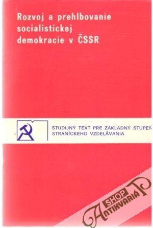 Rozvoj a prehlbovanie socialistickej demokracie v ČSSR - Pallerová Anna a kolektív