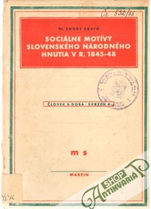 Sociálne motívy slovenského národného hnutia v r. 1845-48 - Arató Endre