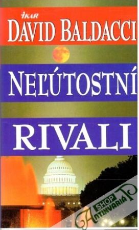 Neľútostní rivali - Baldacci David