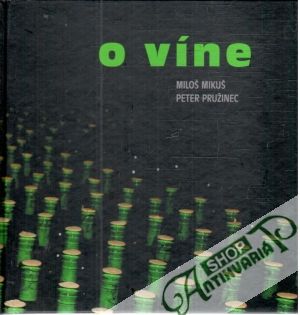 O víne - Mikuš Miloš, Pružinec Peter
