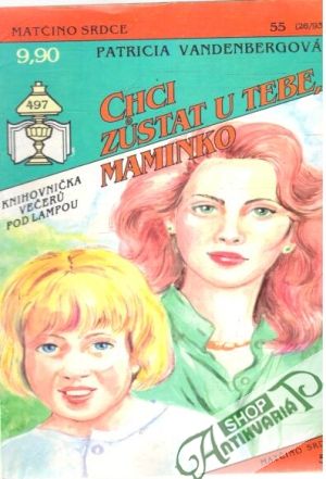 Chci zustat u tebe, maminko - Vandenbergová Patricia