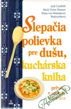 Slepačia polievka pre dušu, kuchárska kniha - Canfield, Hansen a kolektív
