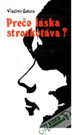 Prečo láska stroskotáva? - Šatura Vladimír