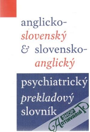 Anglicko - slovenský slovensko - anglický psychiatrický prekladový slovník - Turček Michal a kolektív