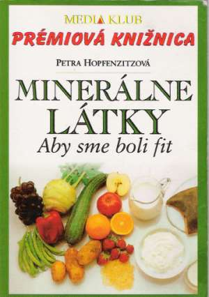 Minerálne látky - Aby sme boli fit - Hopfenzitzová Petra