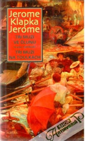 Tři muži ve člunu, Tři muži na toulkách - Jerome Klapka Jerome