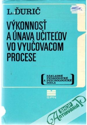 Výkonnosť a únava učiteľov vo vyučovacom procese - Ďurič L.